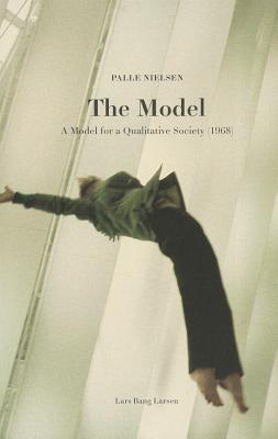 The Model: A Model for a Qualitative Society (1968) Palle Nielsen