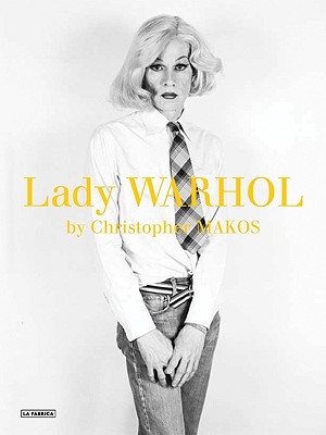 Christopher Makos: Lady Warhol (Libros de Autor)