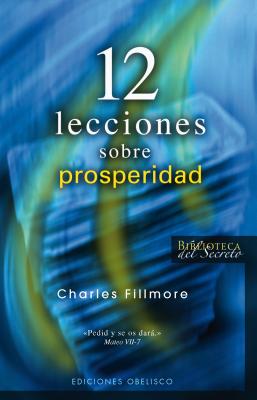 12 Lecciones sobre prosperidad (Biblioteca Del Secreto/ Secret Library) (Spanish Edition)
