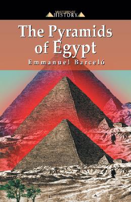 The Pyramids of Egypt (Mysteries of History series)