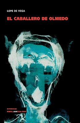 El caballero de Olmedo (Spanish Edition)