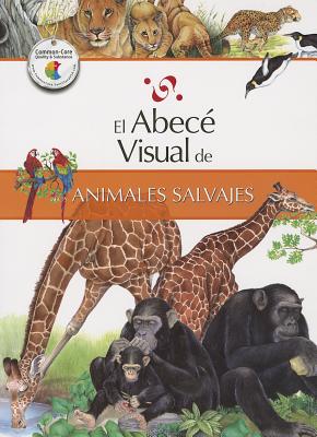El abec visual de los animales salvajes (Coleccin Abec Visual) (Abece Visual) (Spanish Edition)