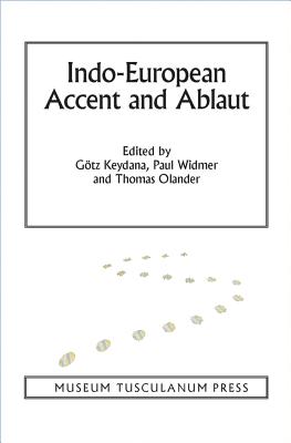 Indo-European Accent and Ablaut (Volume 5) (Copenhagen Studies in Indo-European)