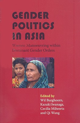 Gender Politics in Asia: Women Manoeuvring within Dominant Gender Orders (Gendering Asia)
