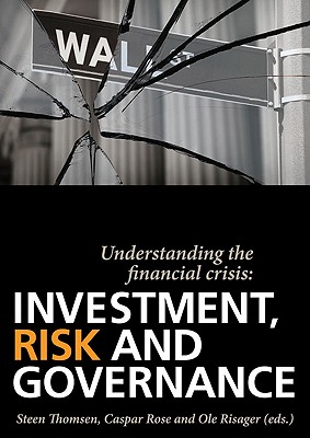 Understanding the financial crisis: Investment, Risk and Governance