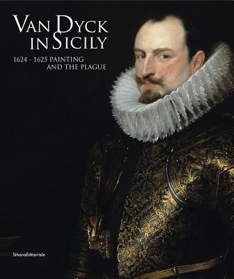 Van Dyck in Sicily: 1624-1625 Painting and the Plague
