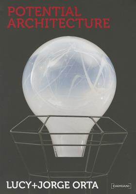 Lucy & Jorge Orta: Potential Architecture