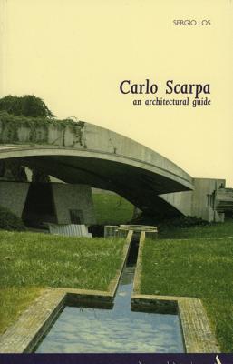 Carlo Scarpa. An Architectural Guide (Itineraries)