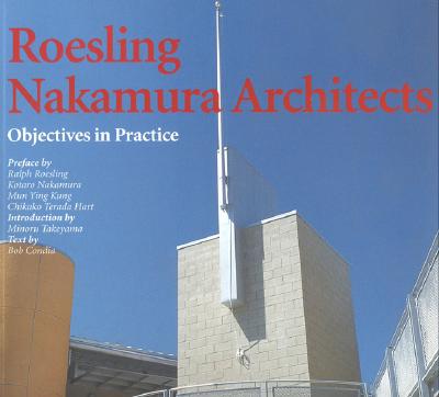 Roesling Nakamura Architects : Objectives in Practice