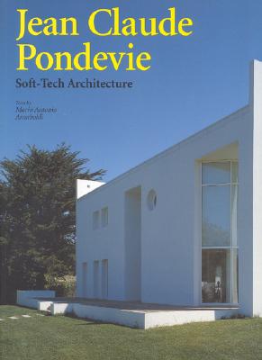 Jean Claude Pondevie: Soft-Tech Architecture