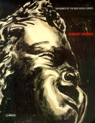 Robert Morris: Tar Babies of the New World Order (Charta Focus, 4)
