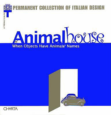 Animal House: When Objects Have Animals' Names (Permanent Collection of Italian Design)