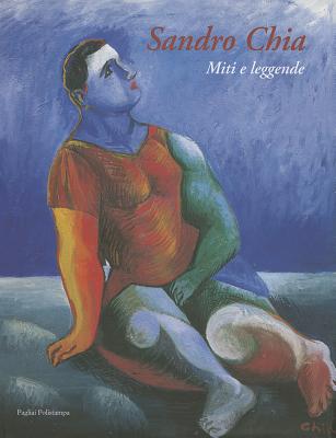 Sandro Chia: Miti e leggende