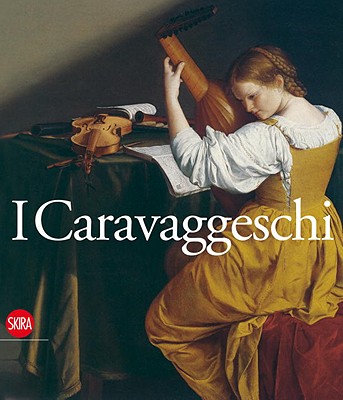 I Caravaggeschi: Percorsi e protagonisti