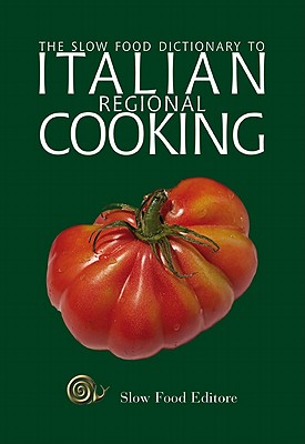 Image for The Slow Food Dictionary to Italian Regional Cooking