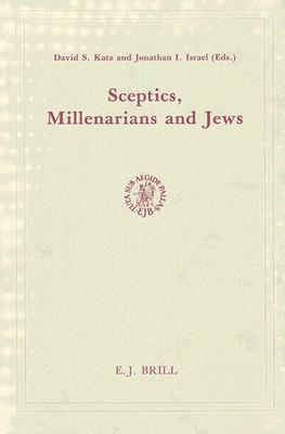 Skeptics, Millenarians and Jews (Brill's Studies in Intellectual History)