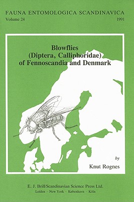 Blowflies (Diptera, Calliphoridae) of Fennoscandia and Denmark (Fauna Entomologica Scandinavica, 24)