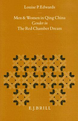 Men and Women in Qing China: Gender in the Red Chamber Dream (Sinica Leidensia)