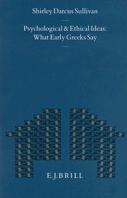 PSYCHOLOGICAL AND ETHICAL IDEAS What Early Greeks Say