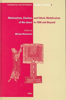 Nationalism, Zionism and Ethnic Mobilization of the Jews in 1900 and Beyond