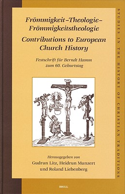 Image for Frommigkeit-theologie-frommigkeitstheologie: Contributions to European Church History (Studies in the History of Christian Traditions) (German Edition) Gudrun Litz; Heidrun Munzert and Roland Liebenberg