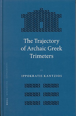 THE TRAJECTORY OF ARCHAIC GREEK TRIMETERS