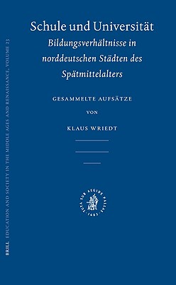 Image for Schule Und Universitat (Education and Society in the Middle Ages and Renaissance) (German Edition) Klaus Wriedt