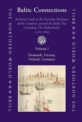 Baltic Connections (Northern World) Bes; L. (ed.); Frankot; E. (ed.); Brand; H. (ed.); Lennart Bes; Edda Frankot and Hanno Brand