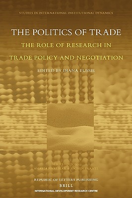 The Politics of Trade: The Role of Research in Trade Policy and Negotiation