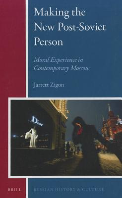 Making the New Post-Soviet Person (Russian History and Culture)