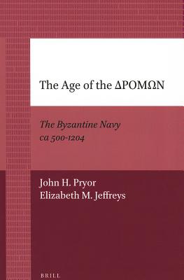 The Age Of The Dromon: The Byzantine Navy Ca 500-1204
