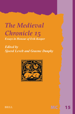 Essays in Honour of Erik Kooper (Medieval Chronicle, 15)