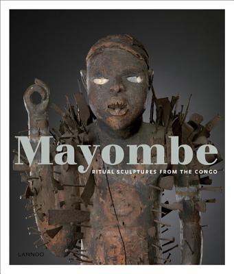 Mayombe: Ritual Sculptures from The Congo