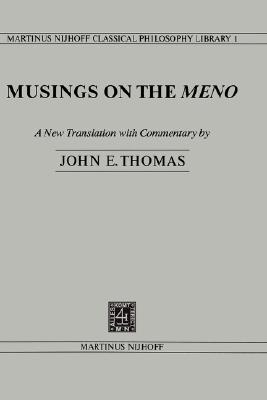 Musings on the Meno (Nijhoff Classical Philosophy Library, 1)