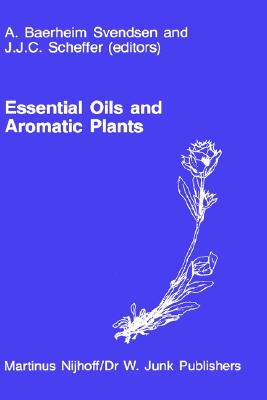 Essential Oils and Aromatic Plants: Proceedings of the 15th International Symposium on Essential Oils, held in Noordwijkerhout, The Netherlands, July 19-21, 1984