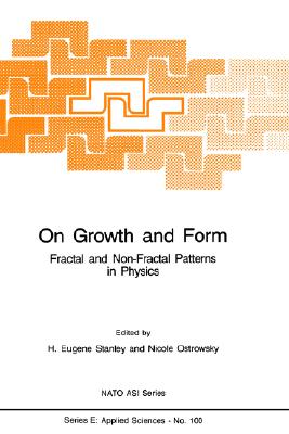 On Growth and Form: Fractal and Non-Fractal Patterns in Physics [NATO ASI Series: E100]