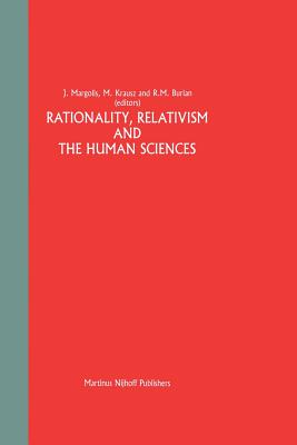 Rationality, Relativism and the Human Sciences (Greater Philadelphia Philosophy Consortium, 1)