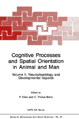 Image for Cognitive Processes and Spatial Orientation in Animal and Man: Volume II. Neurophysiology and Developmental Aspects (Nato Science Series D: (closed)) Cognitive Processes and Spatial Orientation in Animal and Man: Volume II. Neurophysiology and Developmental Aspects (Nato Science Series D: (closed))