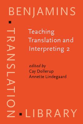 Teaching Translation and Interpreting 2 (Benjamins Translation Library)
