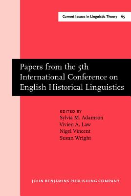 Papers from the 5th International Conference on English Historical Linguistics (Current Issues in Linguistic Theory)