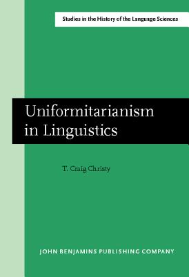 Uniformitarianism in Linguistics (Studies in the History of the Language Sciences)