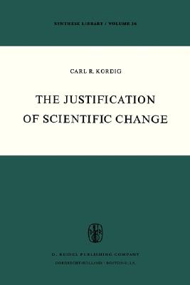 The Justification of Scientific Change [Synthese Library]