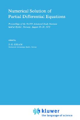 Numerical Solution of Partial Differential Equations: Proceedings of the NATO Advanced Study Institute Held at Kjeller, Norway, August 20-24, 1973 [NATO Advanced Study Institutes Series. Series C: Mathematical and Physical Sciences, Volume 2]