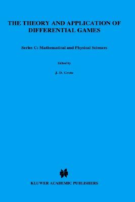The Theory and Application of Differential Games: Proceedings of the NATO Advanced Study Institute held at the University of Warwick, Coventry, . September, 1974 (Nato Science Series C:, 13)