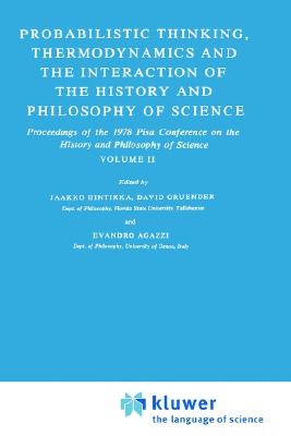 Probabilistic Thinking, Thermodynamics and the Interaction of the History and Philosophy of Science: Proceedings of the 1978 Pisa Conference on the . of Science Volume II (Synthese Library, 146)