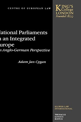 National Parliaments in An Integrated Europe:An Anglo-German Perspective (Studies in Law)