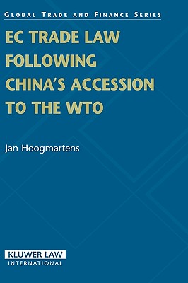 EC Trade Law Following China's Accession To The WTO (Global Trade & Finance)