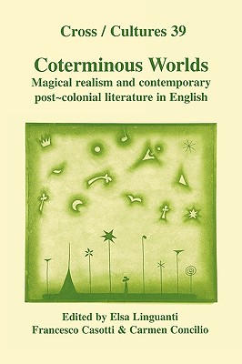 Coterminous Worlds: Magical realism and contemporary post-colonial literature in English