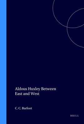 Aldous Huxley Between East and West (Textxet: Studies in Comparative Literature)