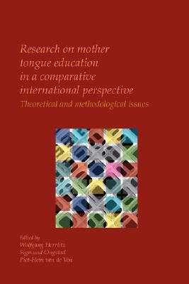 Research on Mother Tongue Education in a Comparative International Perspective: Theoretical and Methodological Issues (Utrecht Studies in Language and Communication)